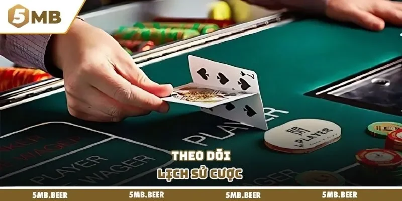 Theo dõi lịch sử cược 